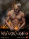 [Avaleigh's Boys 04] • Maverik's Ashes